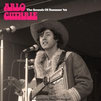 Arlo Guthrie - The Sounds Of Summer '69